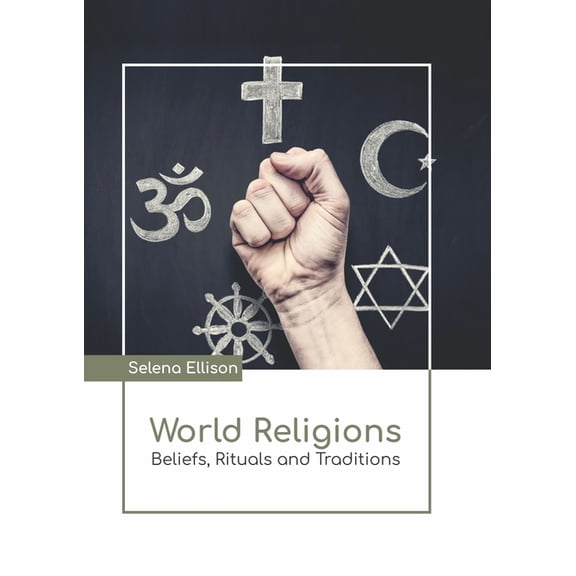 World Religions: Beliefs, Rituals and Traditions, (Hardcover)