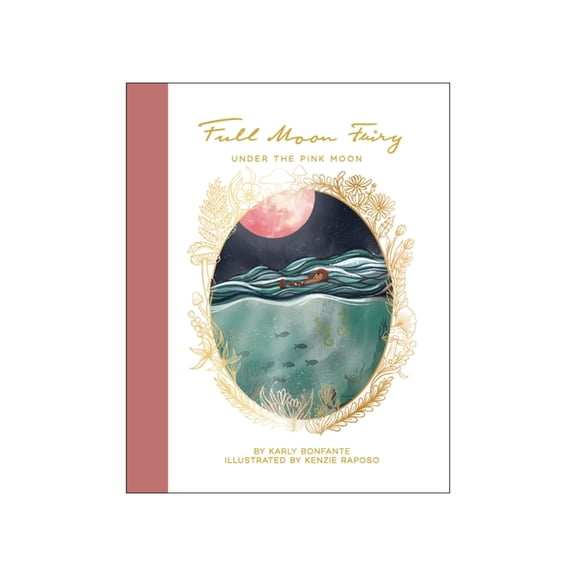 Full Moon Fairy: Under the Pink Moon, (Hardcover)