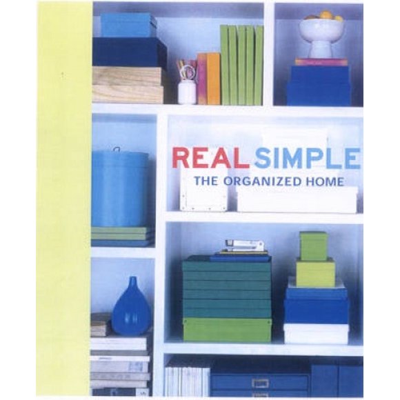 The Organized Home (Real Simple S.)