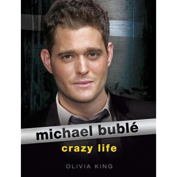 Pre-Owned Michael Buble: Crazy Life (Hardcover) 1409140334 9781409140337