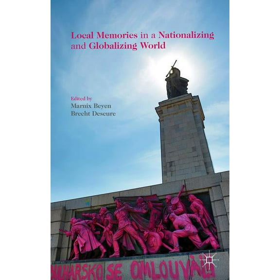 Local Memories in a Nationalizing and Globalizing World, (Hardcover)