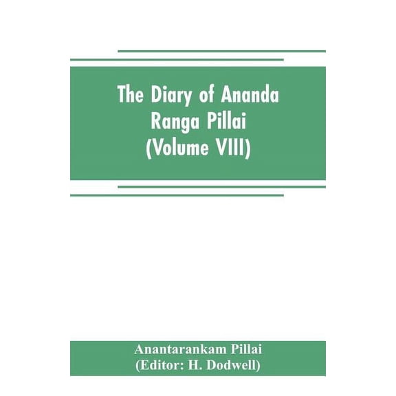 The diary of Ananda Ranga Pillai (Volume VIII), (Paperback)