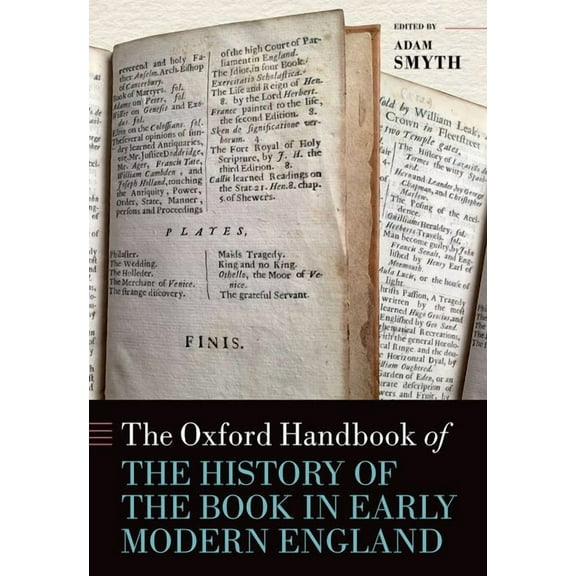 Oxford Handbooks The Oxford Handbook of the History of the Book in Early Modern England, (Hardcover)