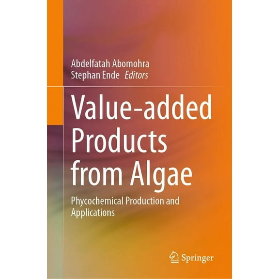 Value-Added Products from Algae: Phycochemical Production and Applications, (Hardcover)