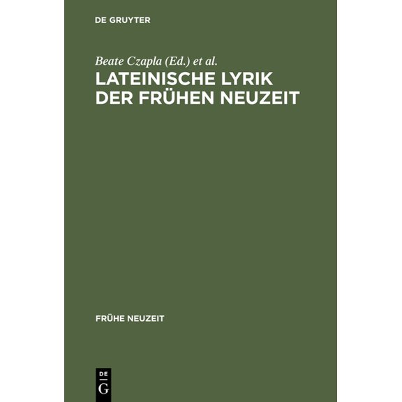 FrÃ¼he Neuzeit Lateinische Lyrik der FrÃ¼hen Neuzeit, Book 77, (Hardcover)