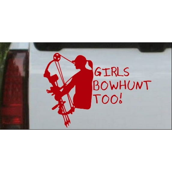 Girls Bow Hunt Too Car or Truck Window Decal Sticker