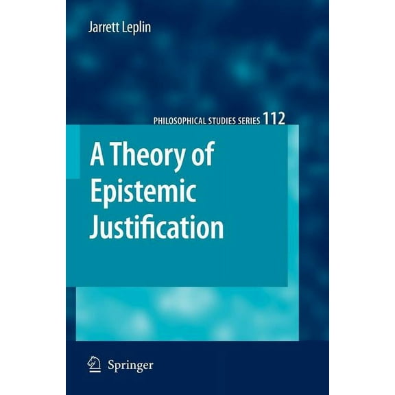Philosophical Studies A Theory of Epistemic Justification, Book 112, (Paperback)