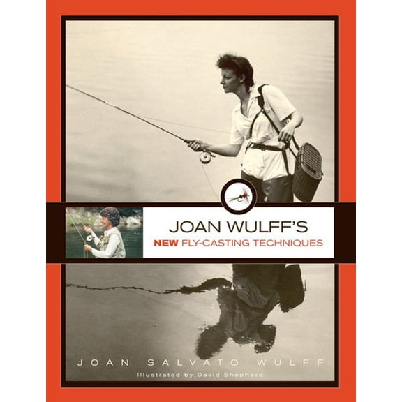 Pre-Owned Joan Wulff's New Fly-Casting Techniques (Edition 2) (Paperback)
