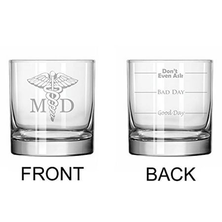 - 11 oz Rocks Whiskey Highball Glass Two Sided Good Day Bad Day Don't Even Ask MD Medical Doctor