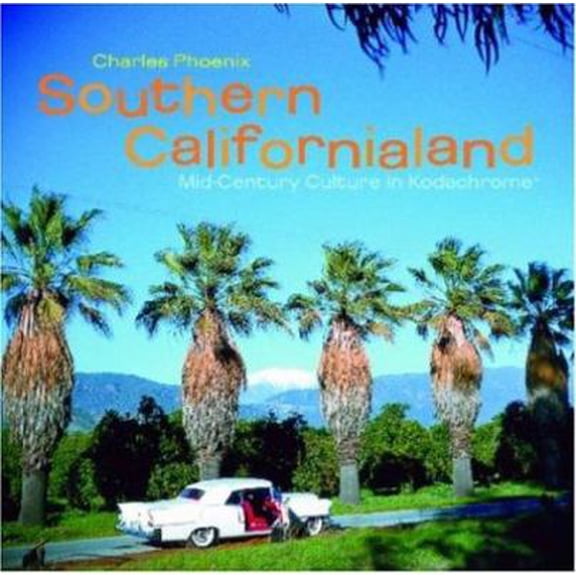 Pre-Owned Southern Californialand: Mid-Century Culture in Kodachrome (Hardcover) 1883318424 9781883318420