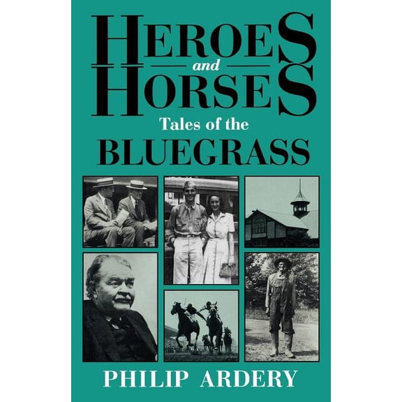Heroes and Horses: Tales of the Bluegrass, (Paperback)