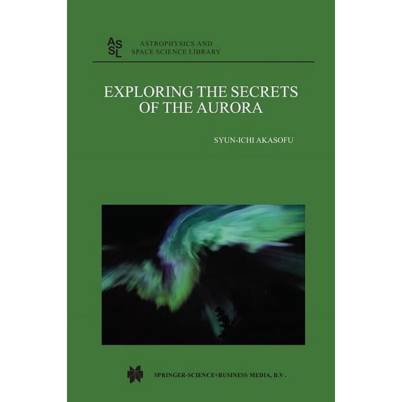 Astrophysics and Space Science Library Exploring the Secrets of the Aurora, Book 278, (Paperback)
