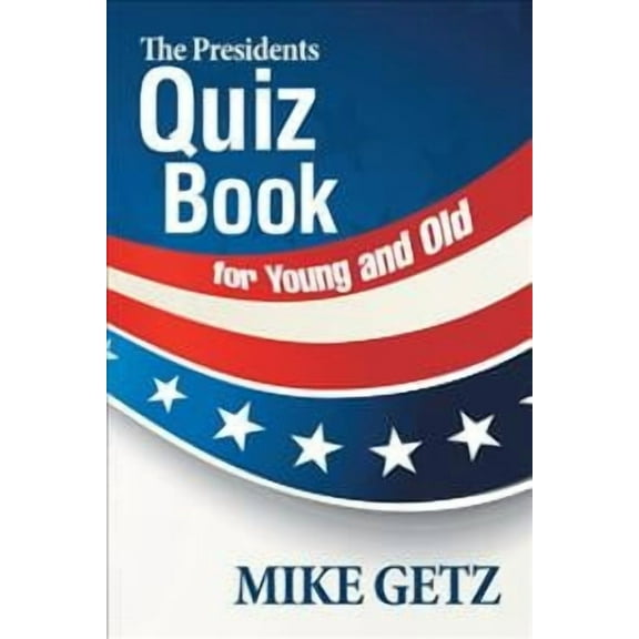 Presidents Quiz Book for Young and Old