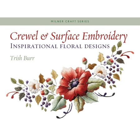 - Crewel & Surface Embroidery : Inspirational Floral Designs