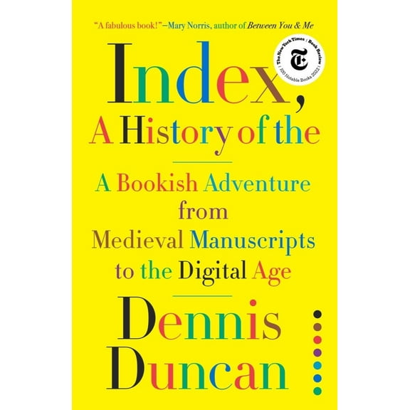 Pre-Owned Index, A History of the: A Bookish Adventure from Medieval Manuscripts to the Digital Age (Hardcover) 1324002549 9781324002543