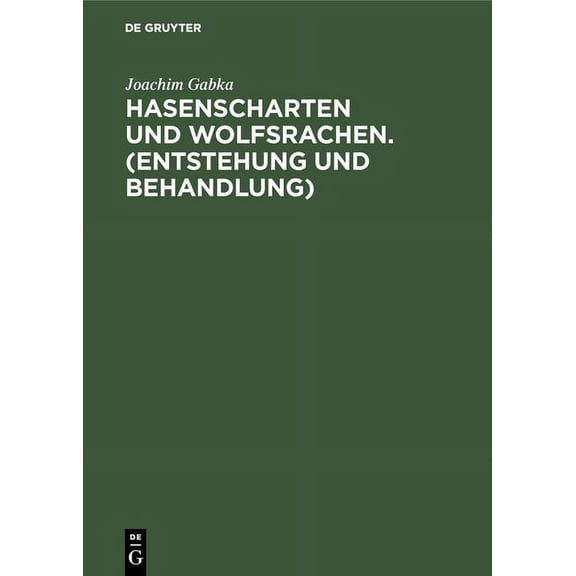 Hasenscharten und Wolfsrachen. (Entstehung und Behandlung) (Hardcover)