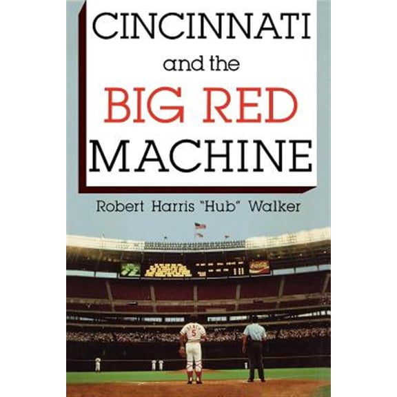 Pre-Owned Cincinnati and the Big Red Machine, (Paperback)
