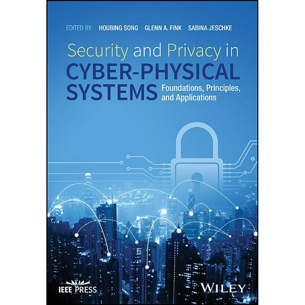 Wiley - IEEE: Security and Privacy in Cyber-Physical Systems ...
