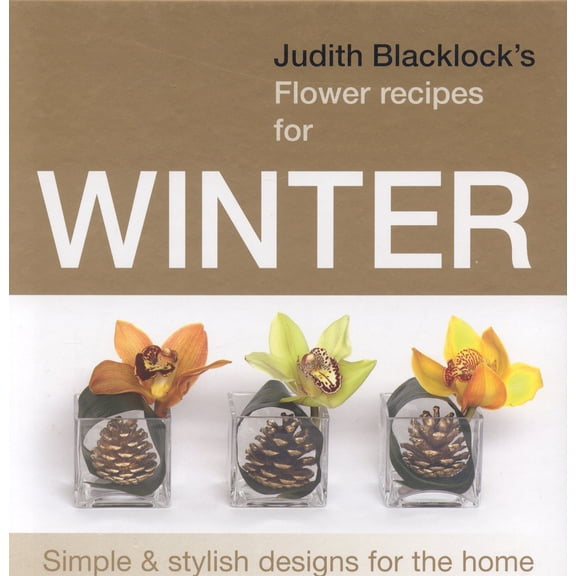 Pre-Owned Judith Blacklock's Flower Recipes for Winter (Hardcover) 0955239117 9780955239113