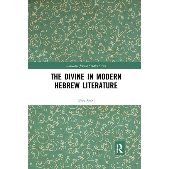 Routledge Jewish Studies The Divine in Modern Hebrew Literature, (Paperback)