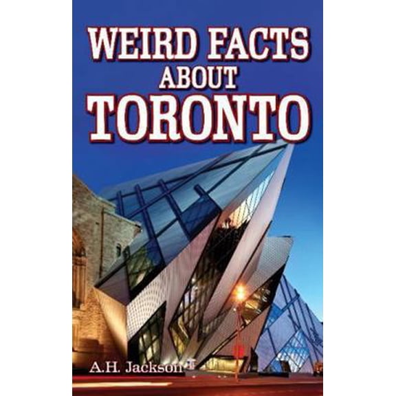 Pre-Owned Weird Facts about Toronto (Paperback) 1926700090 9781926700090