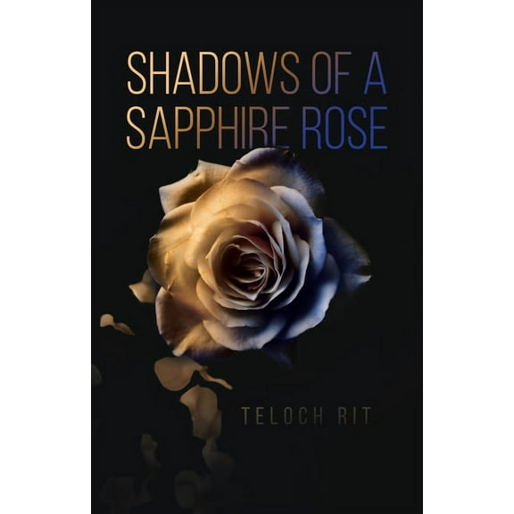 Shadows of a Sapphire Rose (Paperback)