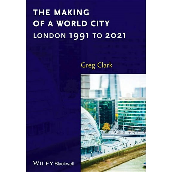 The Making of a World City (Paperback)