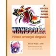 thumbnail image 2 of Wangoolba Prince Amongst Dingoes: A Story from Down Under, 2 of 2