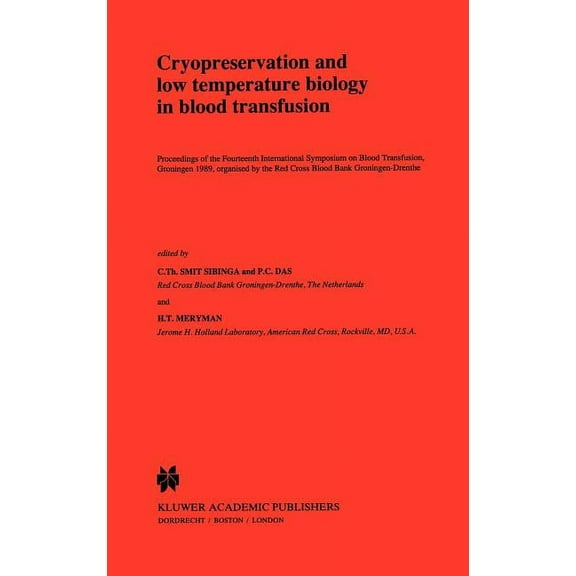 Developments in Hematology and Immunolog Cryopreservation and Low Temperature Biology in Blood Transfusion: Proceedings of the Fourteenth International Symposium, Book 24, (Hardcover)