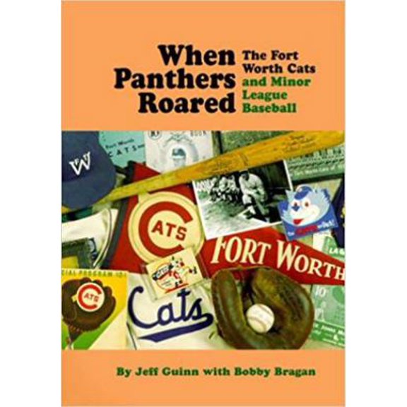 Pre-Owned When Panthers Roared: The Fort Worth Cats and Minor League Baseball (Hardcover) 0875652050 9780875652054