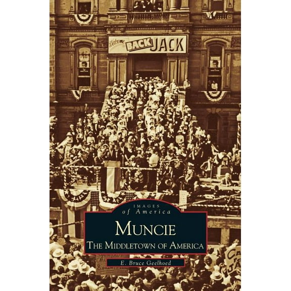 Muncie: America's Middletown, (Hardcover)