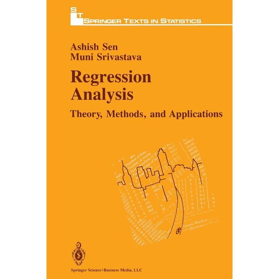 Springer Texts in Statistics Regression Analysis: Theory, Methods and Applications, (Paperback)