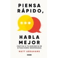 thumbnail image 1 of Libro Piensa Rapido, Habla Mejor Tapa Blanda, Autor Matt Abrahams, Editorial Oceano, 1 of 2