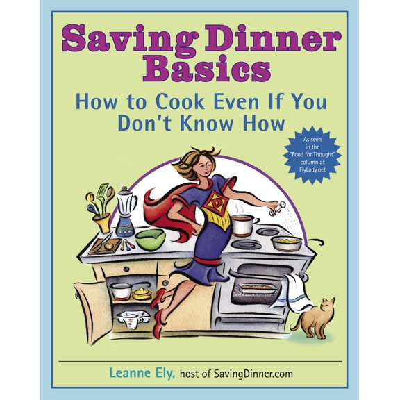 Pre-Owned Saving Dinner Basics: How to Cook Even If You Don't Know How: A Cookbook (Paperback) 0345485432 9780345485434