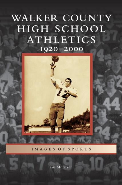 Walker County High School Athletics: 1920-2000 (Hardcover) - Walmart.com