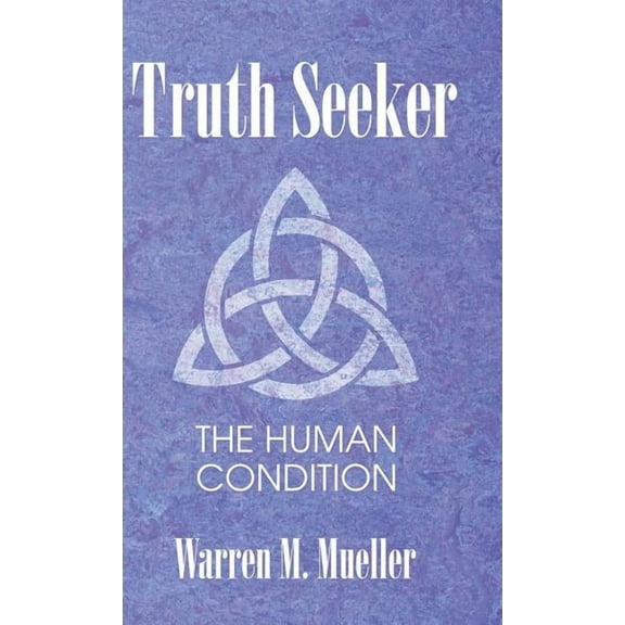 Truth Seeker: The Human Condition (Hardcover)