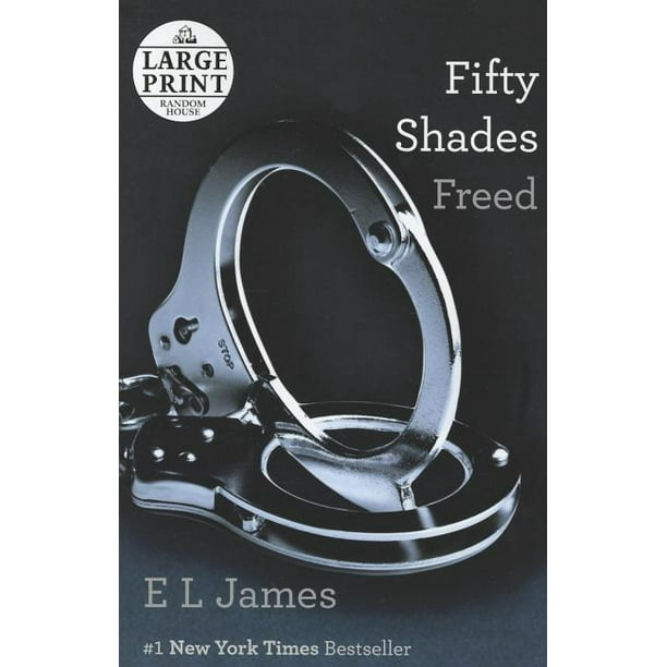 Fifty Shades Freed Book Three Of The Fifty Shades Trilogy Walmart Com Walmart Com
