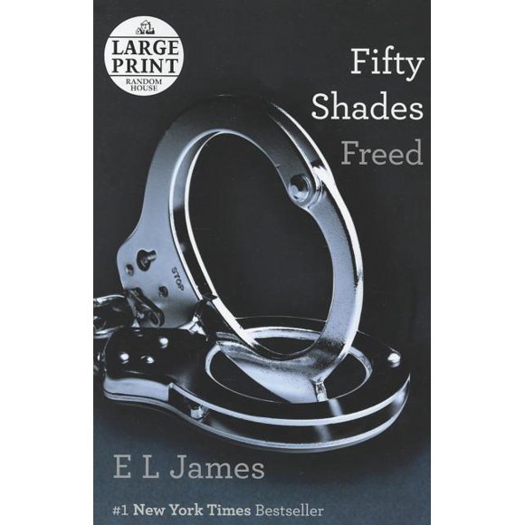 Fifty Shades of Grey Series: Fifty Shades Freed : Book Three of the Fifty Shades Trilogy (Series #3) (Paperback)