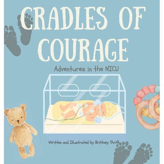 Cradles of Courage: Adventures in the NICU, (Hardcover)