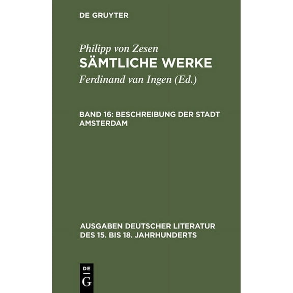 Ausgaben Deutscher Literatur Des 15. Bis Beschreibung der Stadt Amsterdam, Book 158, (Hardcover)
