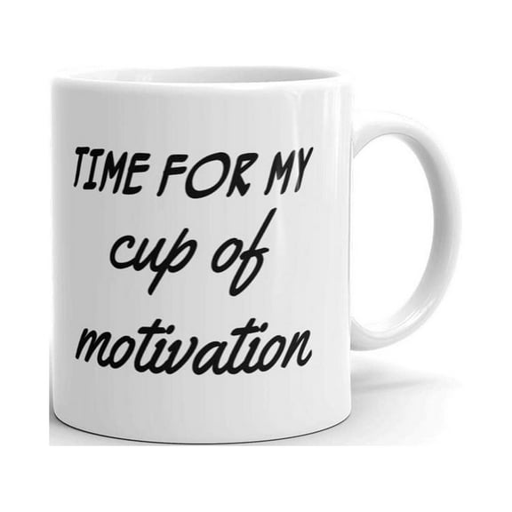 Time For My Cup of Motivation Sarcasm Coffee Tea Ceramic Mug Office Work Cup Gift 11oz