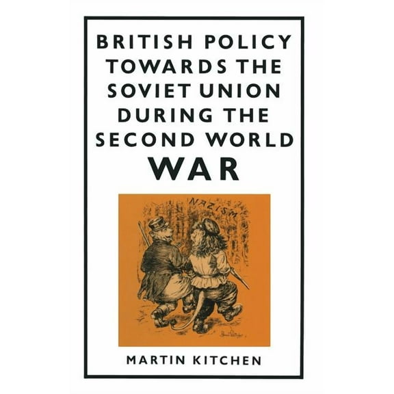 British Policy Towards the Soviet Union During the Second World War, (Paperback)