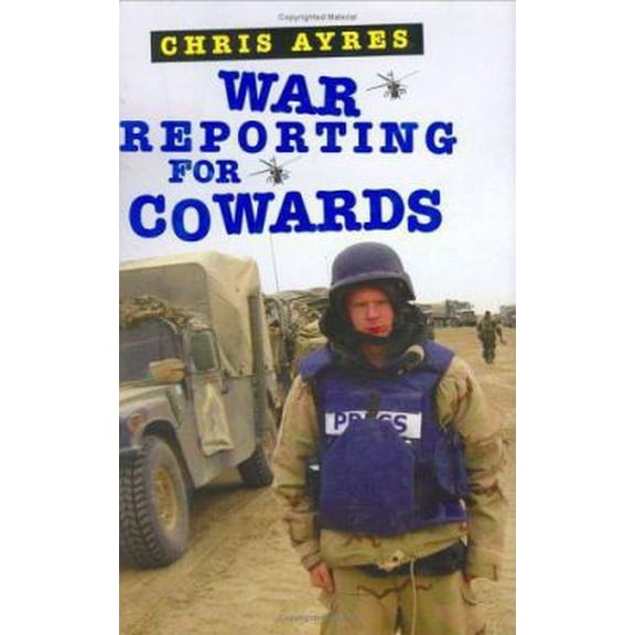 Pre-Owned War Reporting for Cowards (Hardcover) 0871138956 9780871138958