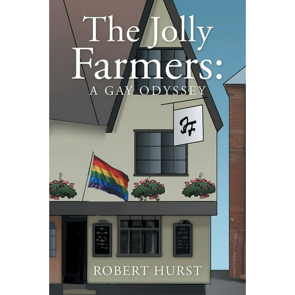 The Jolly Farmers: A Gay Odyssey (Paperback) by Robert Hurst