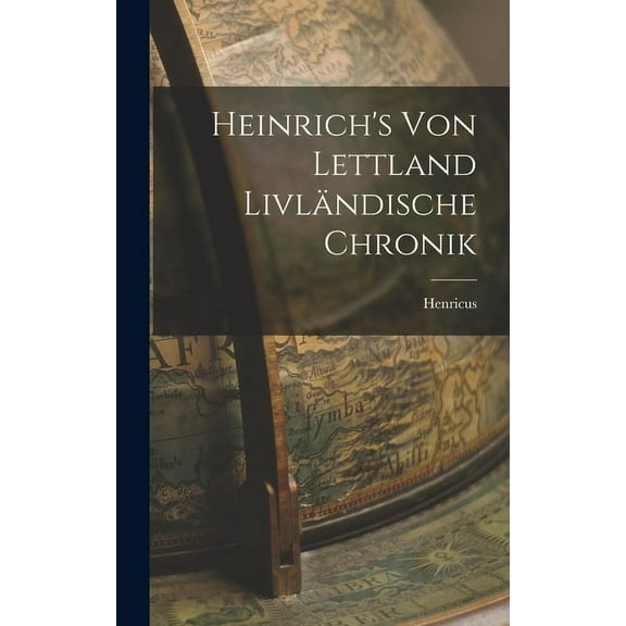 Heinrich's von Lettland Livländische Chronik (Hardcover)