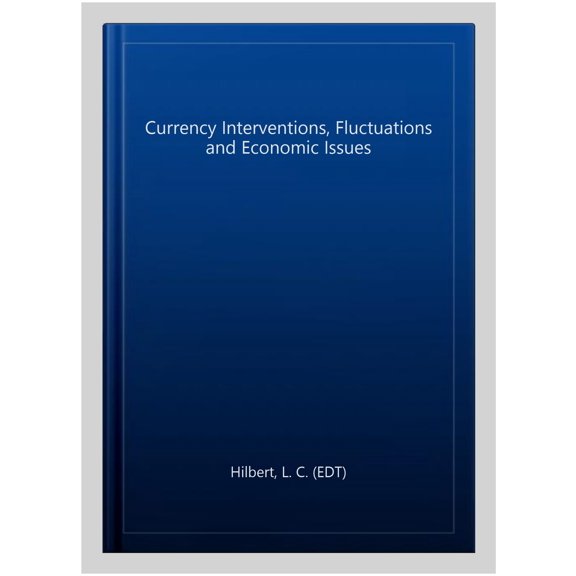 Pre-Owned Currency Interventions, Fluctuations and Economic Issues