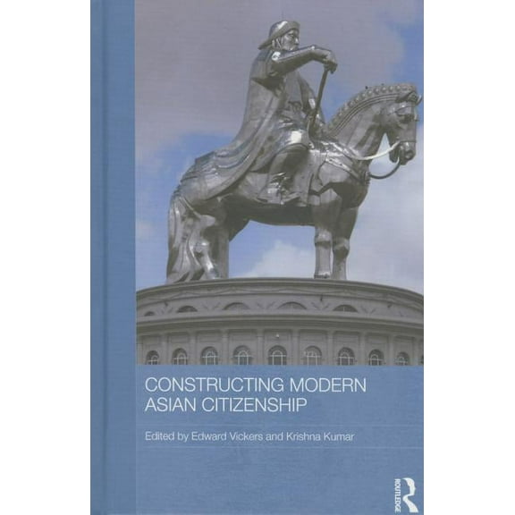 Routledge Studies in Education and Socie Constructing Modern Asian Citizenship, (Hardcover)