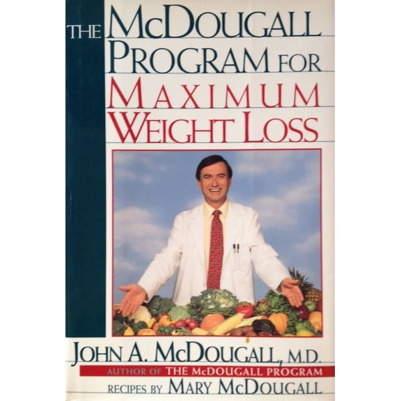 The McDougall Program for Maximum Weight Loss