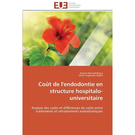 Omn.Univ.Europ.: Coût de l'Endodontie En Structure Hospitalo-Universitaire (Paperback)