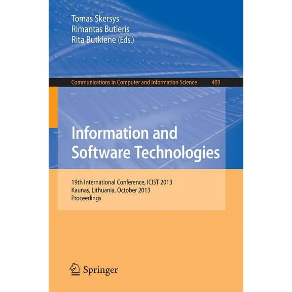 Communications in Computer and Informati Information and Software Technologies: 19th International Conference, Icist 2013, Kaunas, Lithuania, October 2013proceed, Book 403, (Paperback)